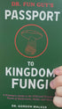 Dr. Fun Guy's Passport to the Kingdom Fungi